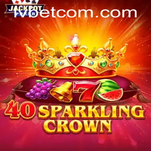 Dive Into the Exciting World of 40SparklingCrown at LVBET Casino