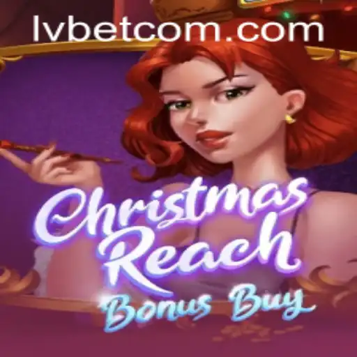 Explore the Festive Thrills of ChristmasReachBonusBuy at LVBET Casino