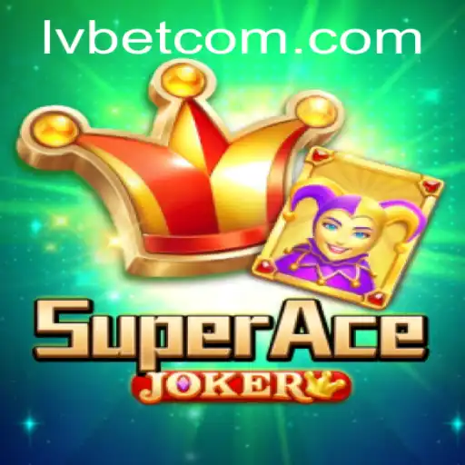 Discover the Excitement of SuperAceJoker at LVBET Casino