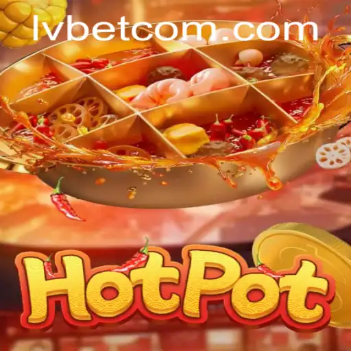 Discover and Enjoy Hotpot: A Flavourful Experience at LVBET Casino